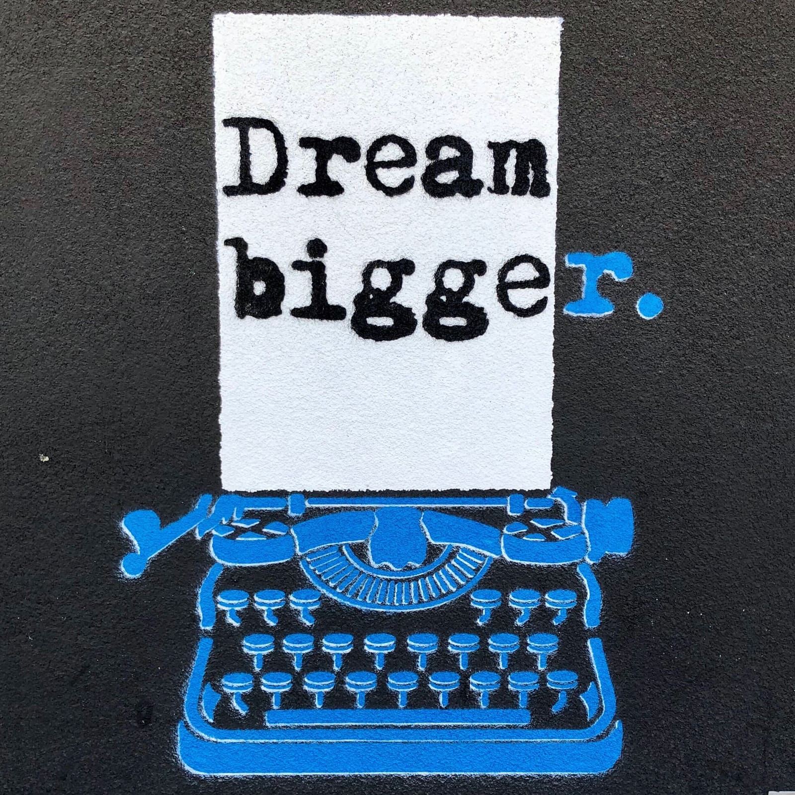 Dream bigger typewriter mural by WRDSMTH